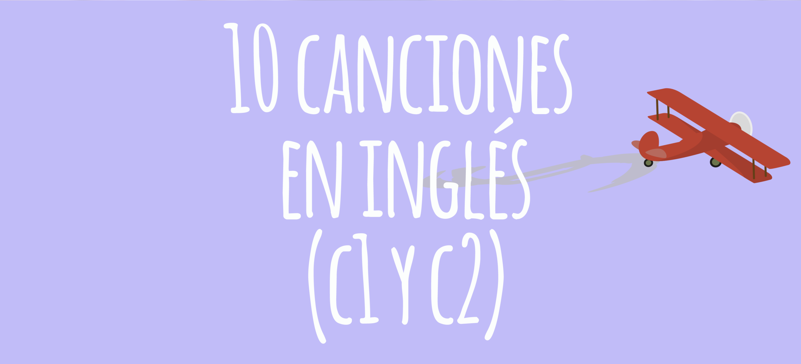  10 Canciones Para Mejorar El Ingl s nivel C1 Y C2 Elblogdeidiomas es