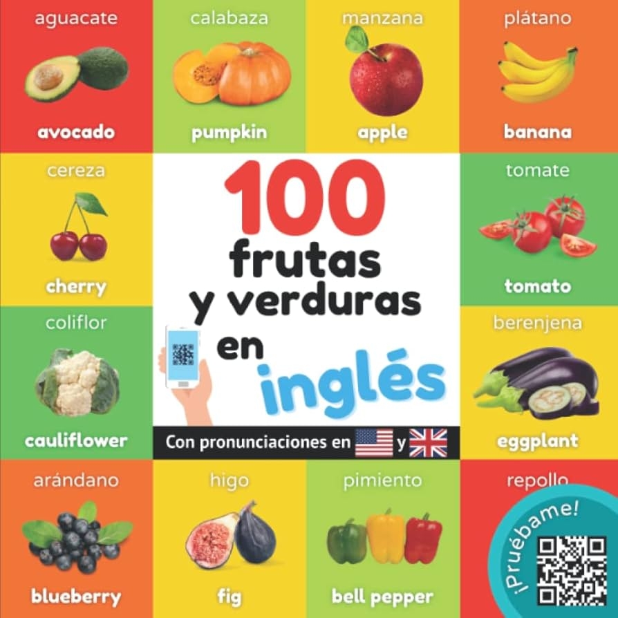 Amazon 100 Frutas Y Verduras En Ingl s Libro Ilustrado Biling e Para Ni os Espa ol Ingl s Con Pronunciaciones Aprender Ingl s Spanish Edition 9782384122738 YukiSmart Libros