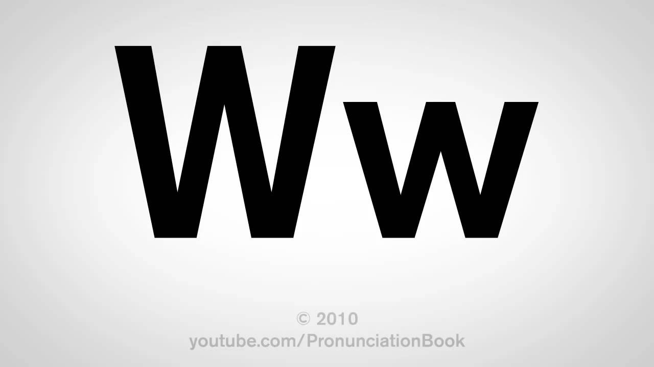Basic English How To Pronounce The Letter W YouTube