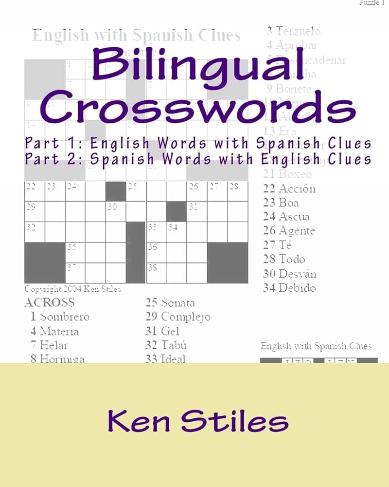 Bilingual Crosswords Part 1 English Words With Spanish Clues And Part 2 Spanish Words With English Clues Stiles Ken 9781456363796 Amazon Books Bilingual Crosswords Part 1 English Words With Spanish Clues And Part 2 Spanish Words With English Clues Stiles Ken 9781456363796 Amazon Books