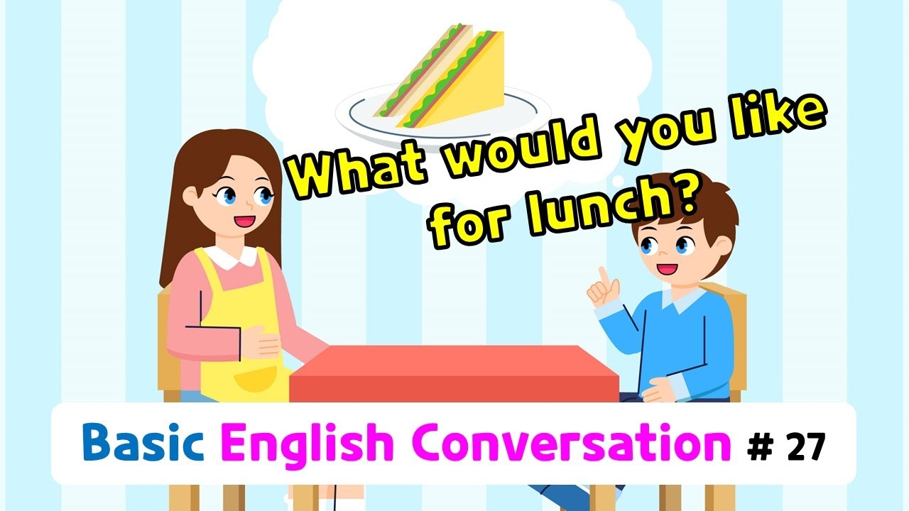Ch 27 What Would You Like For Lunch Basic English Conversation Practice For Kids YouTube
