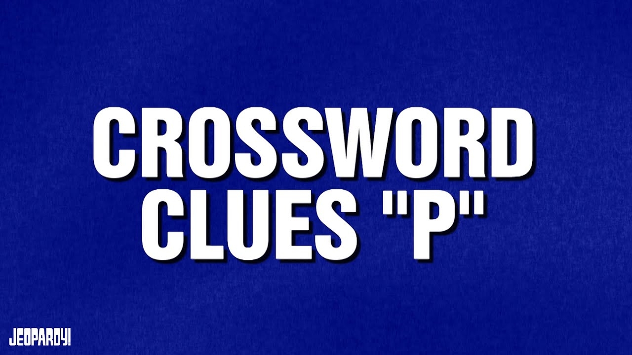 Crossword Clues P Categories JEOPARDY YouTube