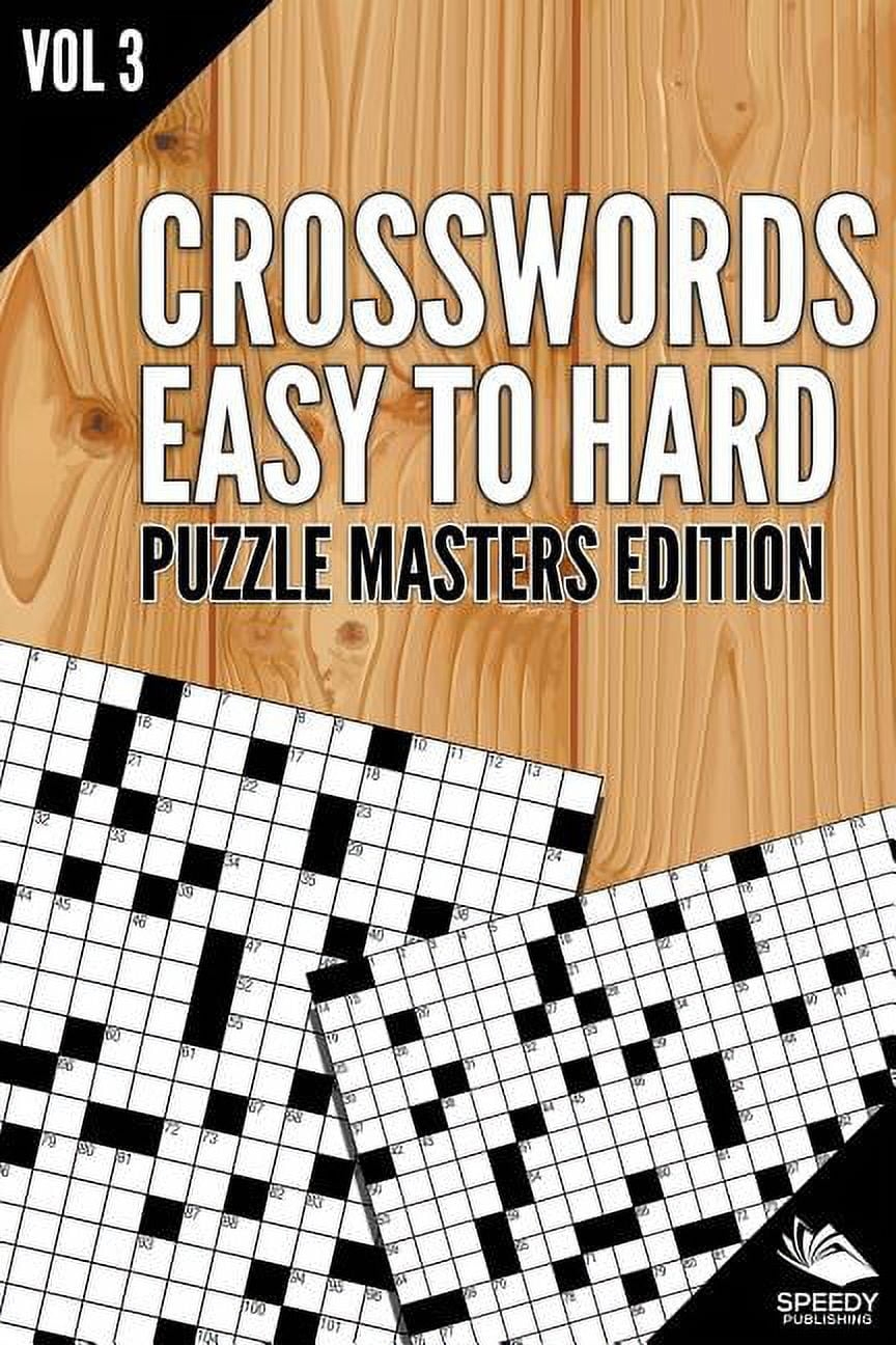 Crosswords Easy To Hard Puzzle Masters Edition Vol 3 Paperback Walmart