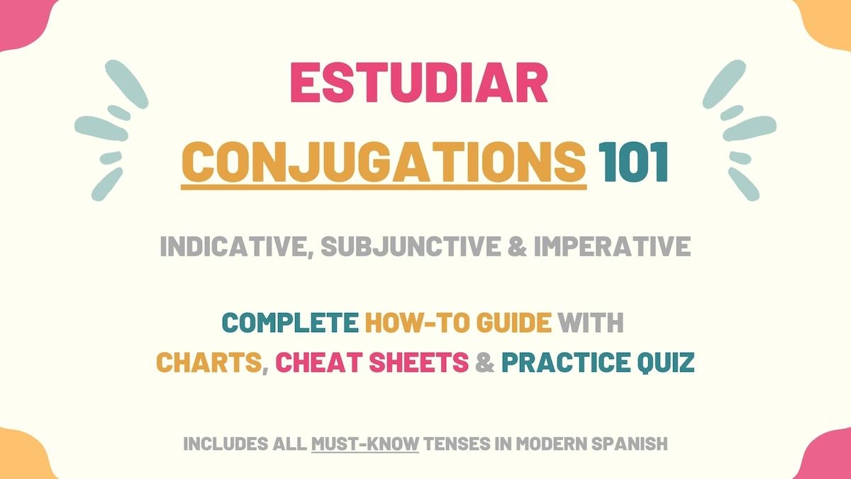 Estudiar Conjugation 101 Conjugate Estudiar In Spanish