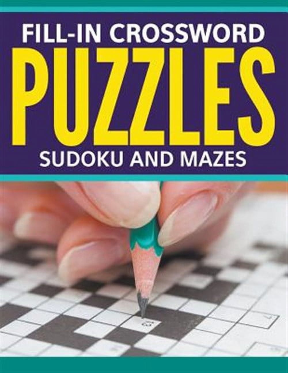 Fill In Crossword Puzzles Sudoku And Mazes Paperback Walmart Business Supplies