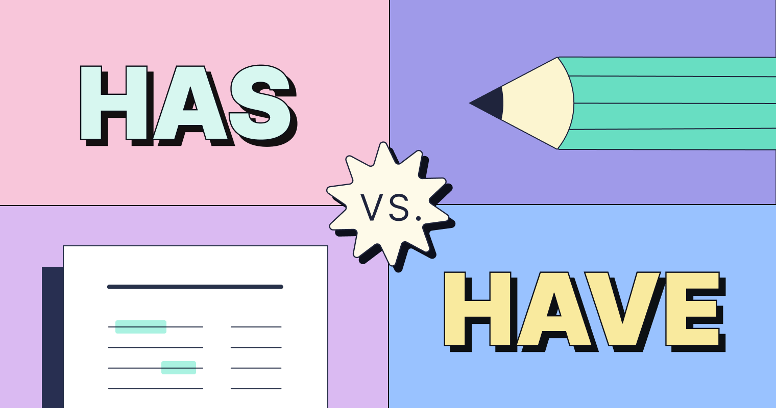 Has Vs Have What s The Difference Grammarly