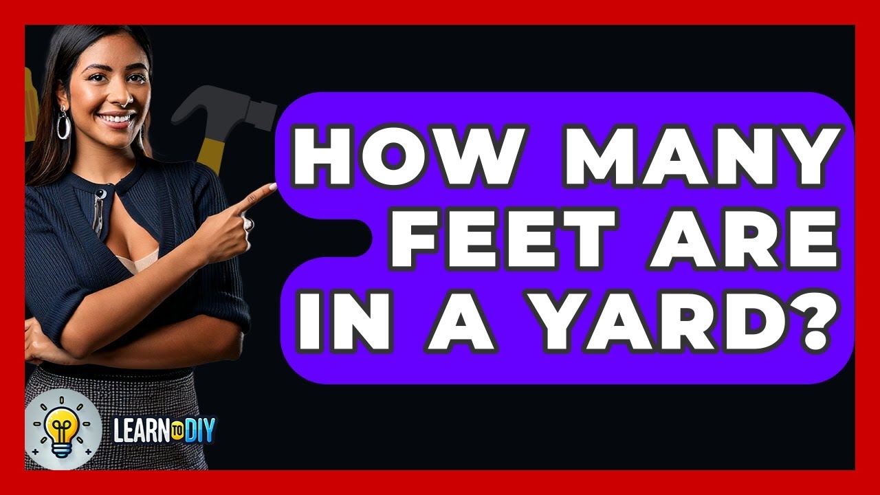 How Many Feet Are In A Yard LearnToDIY360 YouTube