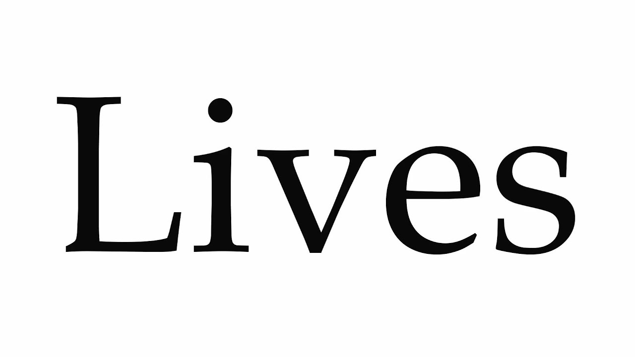 How To Pronounce Lives YouTube