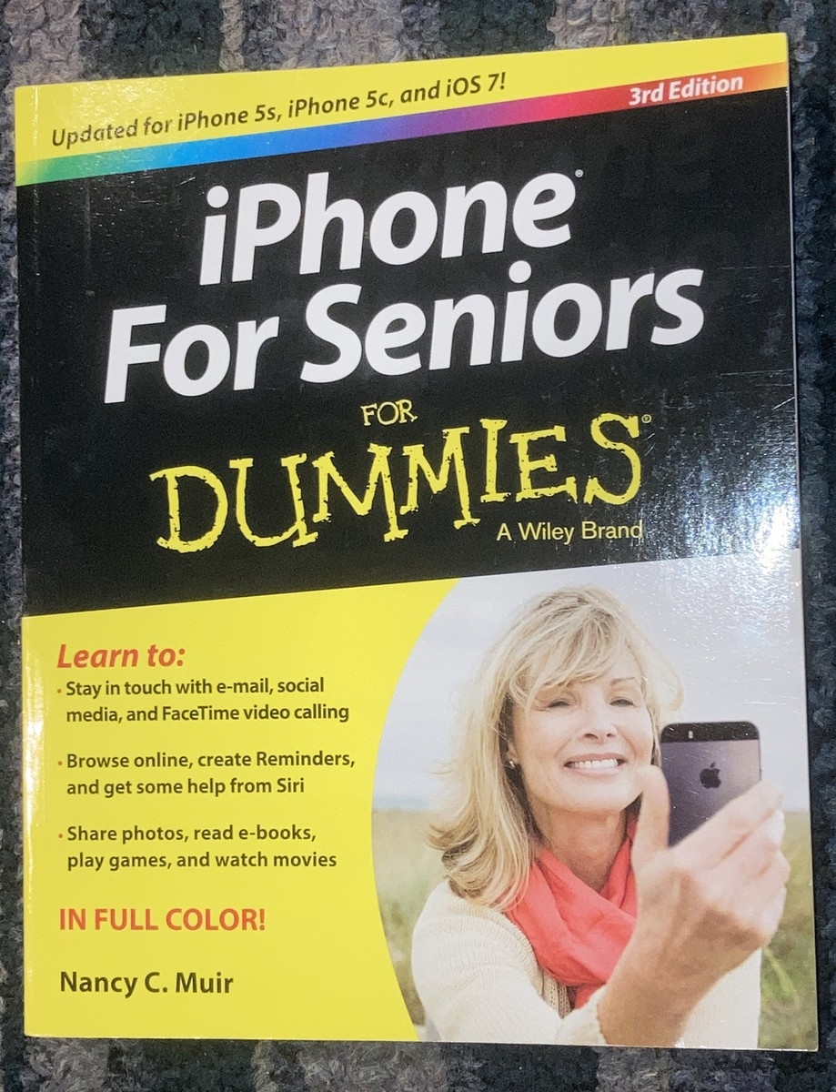 IPhone For Seniors For Dummies By Nancy C Muir 2013 Trade Paperback Online 9781118692905 EBay