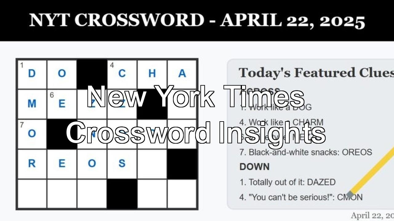 NYT Crossword Solutions April 22 2025 Work Like A DOG And More NYT Crossword Solutions April 22 2025 Work Like A DOG And More