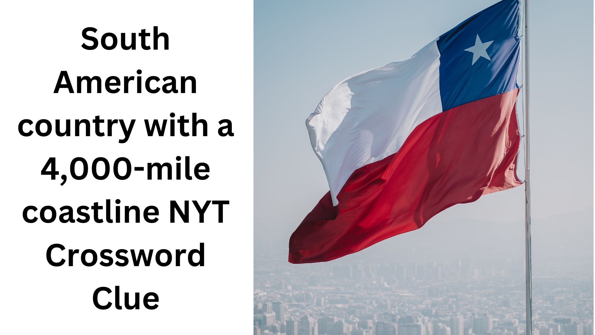South American Country With A 4 000 mile Coastline NYT Crossword Clue September 13 2024