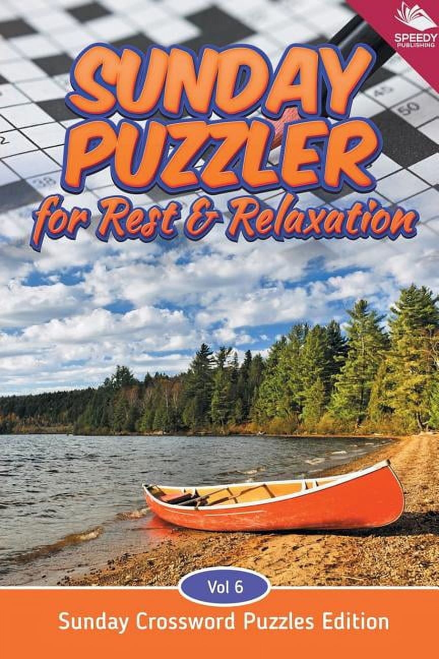 Sunday Puzzler For Rest Relaxation Vol 6 Sunday Crossword Puzzles Edition Paperback Walmart Business Supplies