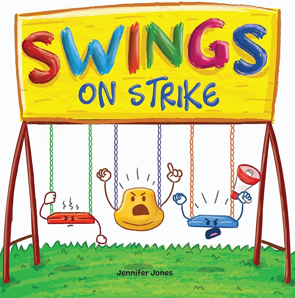 Swings On Strike A Funny Rhyming Read Aloud Kid s Book For Preschool Kindergarten 1st Grade 2nd Grade 3rd Grade 4th Grade Or Early Readers Kindle Edition By Jones Jennifer Children