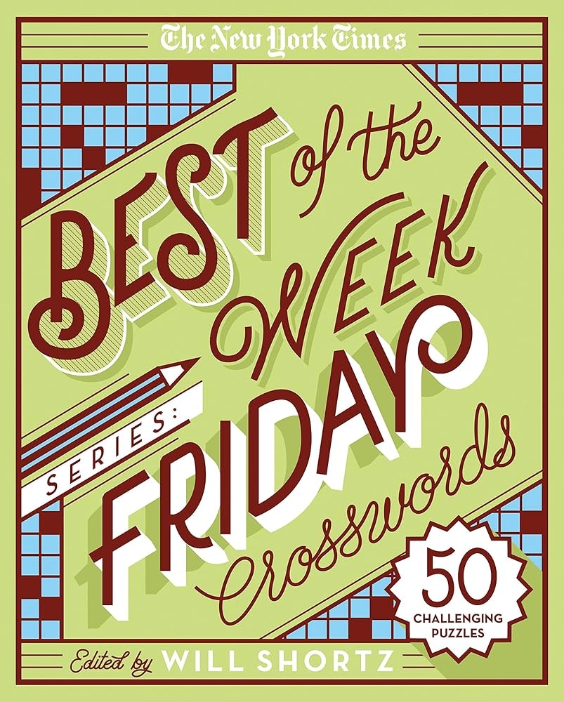 The New York Times Best Of The Week Series Friday Crosswords 50 Challenging Puzzles The New York Times Crossword Puzzles The New York Times Shortz Will 9781250133229 Amazon Books