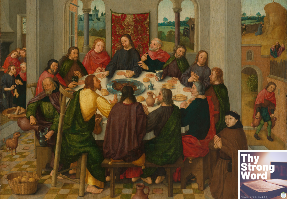 Thy Strong Word Mark 14 1 25 The Last Supper And The Plot Against Jesus KFUO Radio