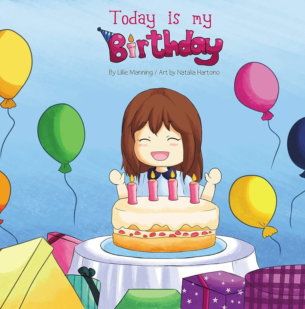 Today Is My Birthday Kindle Edition By Manning Lillie Hartono Natalia Children Kindle EBooks Amazon 